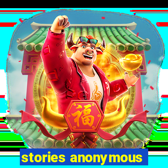 stories anonymous